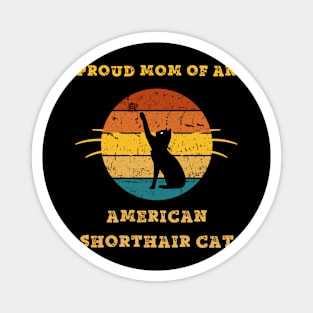 american shorthair mom cat Magnet